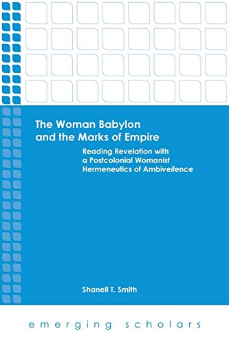 The Woman Babylon And The Marks Of Empire Reading Revelation With A Postcolonia [Paperback]