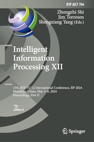 Intelligent Information Processing XII 13th IFIP TC 12 International Conference [Hardcover]