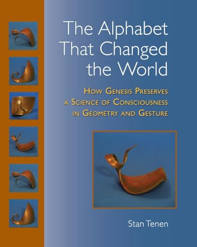 The Alphabet That Changed the World How Genesis Preserves a Science of Consciou [Paperback]