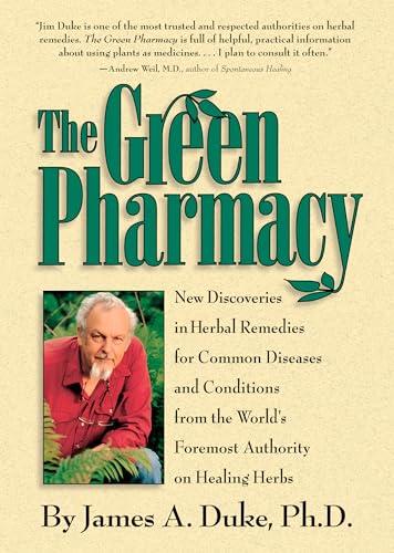The Green Pharmacy New Discoveries in Herbal Remedies for Common Diseases and C [Paperback]