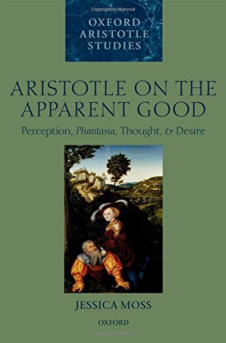 Aristotle on the Apparent Good Perception, Phantasia, Thought, and Desire [Hardcover]