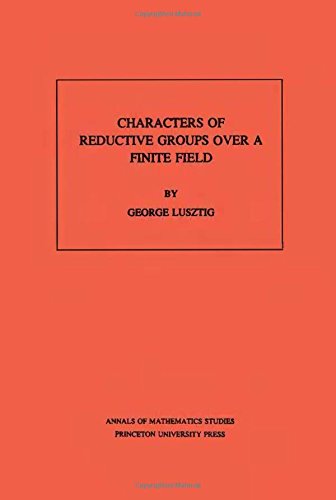 Characters of Reductive Groups over a Finite Field. (AM-107), Volume 107 [Paperback]