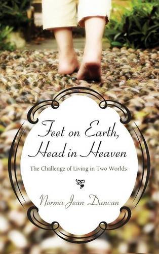 Feet On Earth, Head In Heaven [Hardcover]