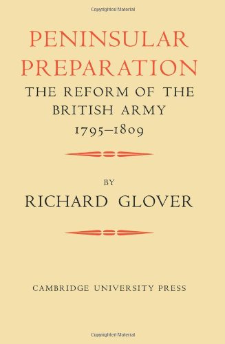 Peninsular Preparation The Reform of the British Army 1795}}}1809 [Paperback]