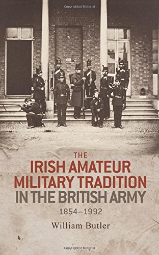 The Irish Amateur Military Tradition in the British Army, 1854-1992 [Hardcover]