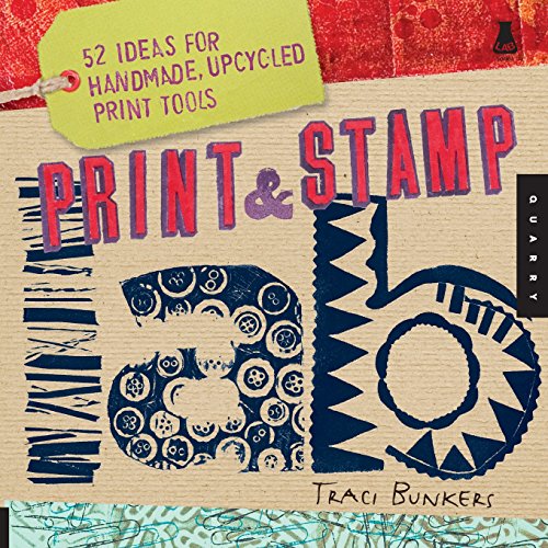 Print & Stamp Lab 52 Ideas for Handmade, Upcycled Print Tools [Paperback]