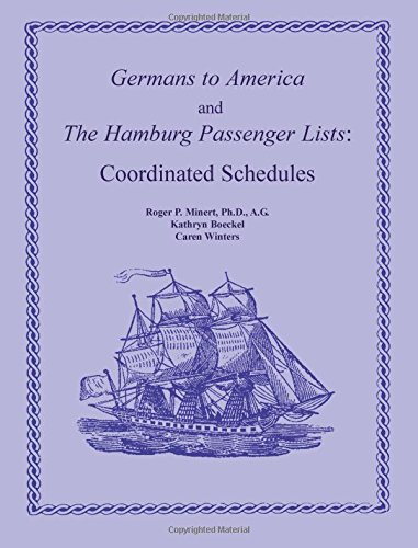 Germans To America And The Hamburg Passenger Lists Coordinated Schedules [Paperback]