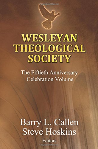 Wesleyan Theological Society, The Fiftieth Anniversary Celebration Volume [Paperback]
