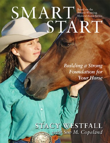 Smart Start Building A Strong Foundation For Your Horse [Paperback]