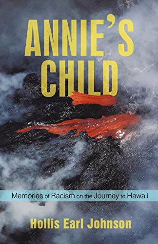 Annie's Child Memories Of Racism On The Journey To Hawaii [Paperback]