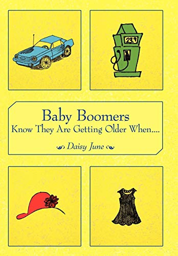 Baby Boomers Know They Are Getting Older When [Hardcover]