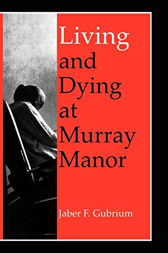Living And Dying At Murray Manor (age Studies) [Paperback]