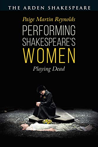 Performing Shakespeare's Women Playing Dead [Hardcover]