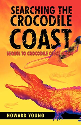 Searching the Crocodile Coast  Sequel to Crocodile Coast Crash [Paperback]