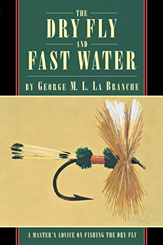 The Dry Fly and Fast Water [Paperback]