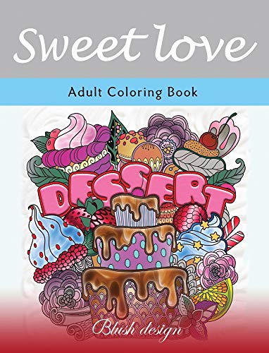 Sweet Love  Adult Coloring Book [Hardcover]