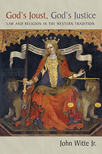 God's Joust, God's Justice  Law and Religion in Western Tradition [Unknown]