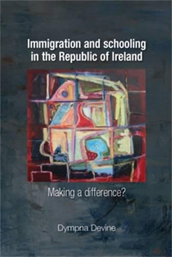 Immigration and schooling in the Republic of Ireland Making a difference [Hardcover]