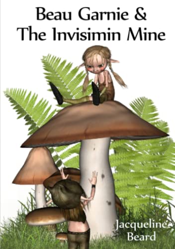 Beau Garnie and the Invisimin Mine [Paperback]