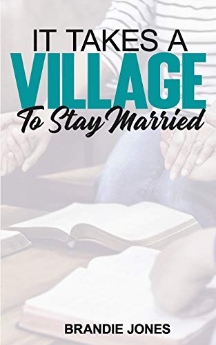It Takes a Village to Stay Married [Paperback]