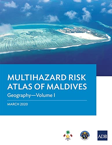 Multihazard Risk Atlas of Maldives - Volume I Geography [Paperback]