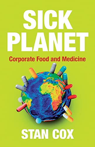 Sick Planet Corporate Food and Medicine [Paperback]
