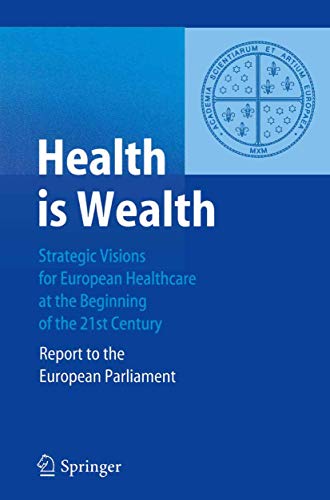 Health is Wealth Strategic Visions for European Healthcare at the Beginning of  [Paperback]
