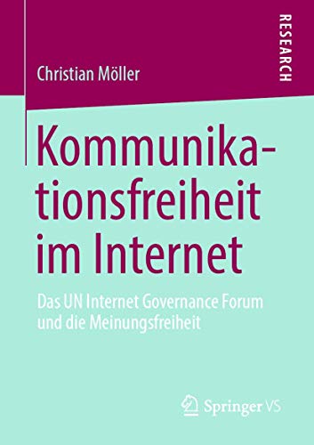 Kommunikationsfreiheit im Internet Das UN Internet Governance Forum und die Mei [Paperback]