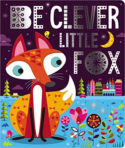 Be Clever Little Fox [Board book]
