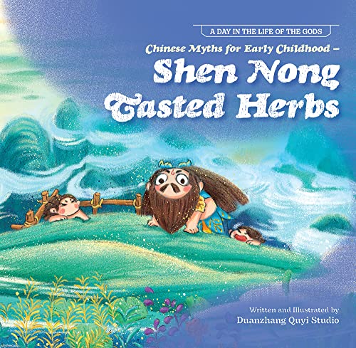 Chinese Myths for Early ChildhoodShen Nong Tasted Herbs [Paperback]