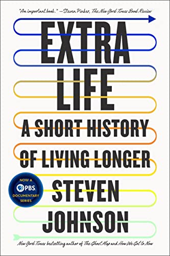 Extra Life A Short History of Living Longer [Paperback]