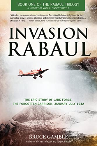 Invasion Rabaul The Epic Story of Lark Force, the Forgotten Garrison, January - [Paperback]