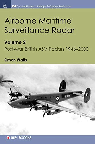 Airborne Maritime Surveillance Radar Volume 2, Post-war British ASV Radars 1946 [Hardcover]