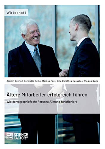Altere Mitarbeiter Erfolgreich Fuhren. Wie Demopraphiefeste Personalfuhrungfunkt [Paperback]