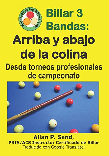 Billar 3 Bandas - Arriba y Abajo de la Colina  Desde Torneos Profesionales de C [Paperback]