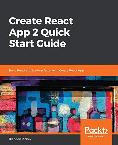 Create React App 2 Quick Start Guide  Build React Applications Faster with Crea [Paperback]