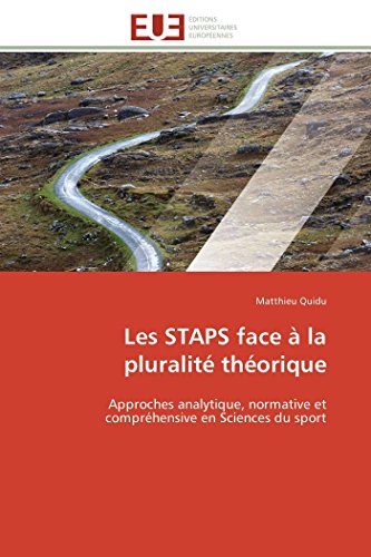 Les Staps Face  La Pluralit Thorique Approches Analytique, Normative Et Comp [Paperback]