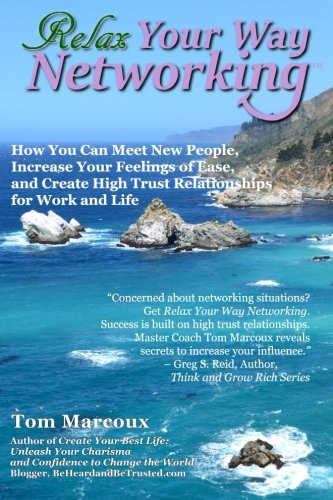 Relax Your Way Networking How You Can Meet New People, Increase Your Feelings O [Paperback]