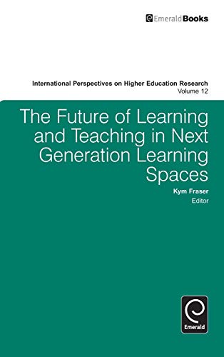 The Future Of Learning And Teaching In Next Generation Learning Spaces (internat [Hardcover]