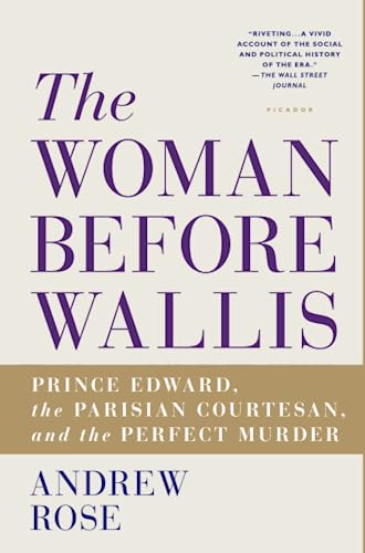 The Woman Before Wallis Prince Edward, the Parisian Courtesan, and the Perfect  [Paperback]