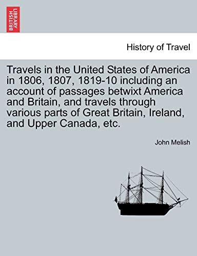 Travels In The United States Of America In 1806, 1807, 1819-10 Including An Acco [Paperback]