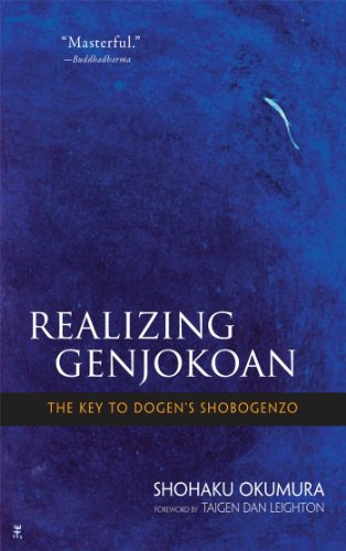 Realizing Genjokoan The Key to Dogen&39s Shobogenzo [Paperback]
