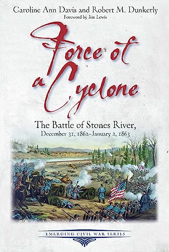 Force of a Cyclone The Battle of Stones River December 31, 1862January 2, 186 [Paperback]