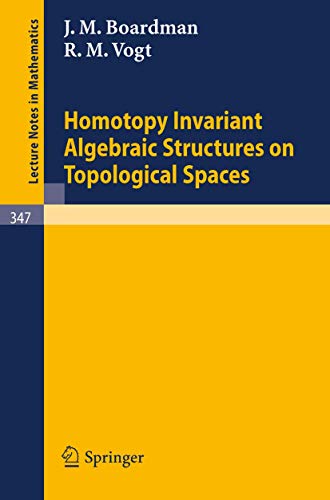 Homotopy Invariant Algebraic Structures on Topological Spaces [Paperback]