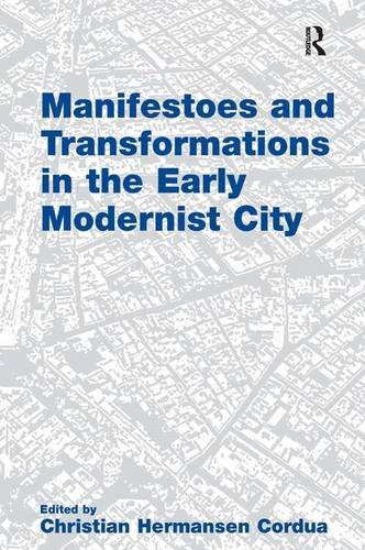 Manifestoes and Transformations in the Early Modernist City [Paperback]
