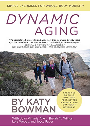 Dynamic Aging Simple Exercises For Better Whole-Body Mobility [Paperback]