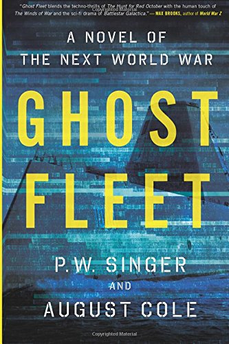 Ghost Fleet A Novel of the Next World War [Paperback]