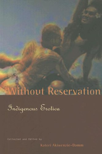 Without Reservation Indigenous Erotica [Paperback]