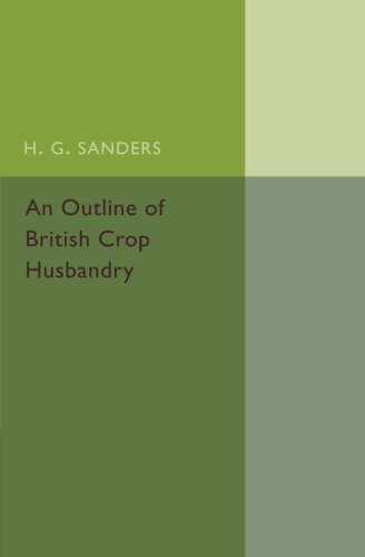 An Outline of British Crop Husbandry [Paperback]