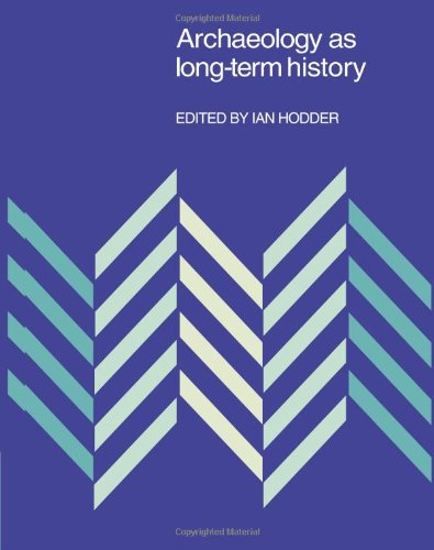 Archaeology as Long-Term History [Paperback]